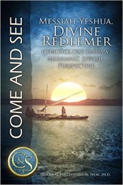 Messiah Yeshua: Divine Redeemer (Come and See Vol. 3)